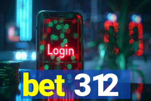 bet 312